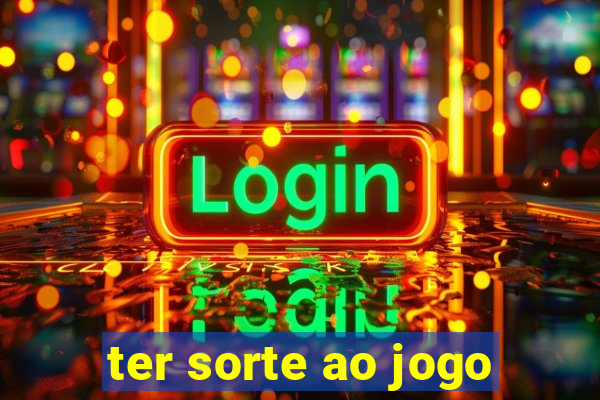 ter sorte ao jogo